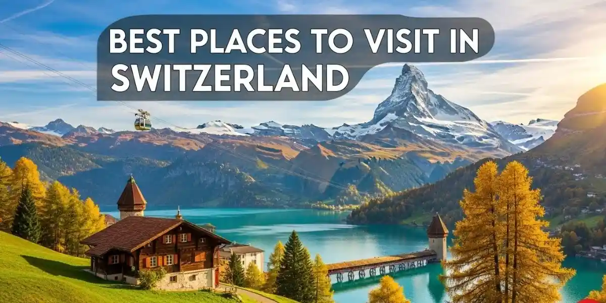 Places to Visit in Switzerland